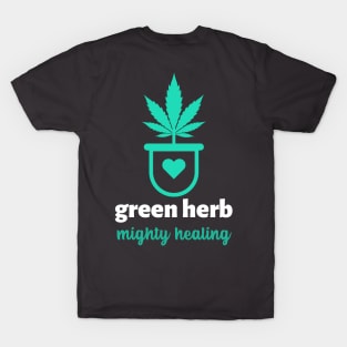 green herb, mighty healing T-Shirt